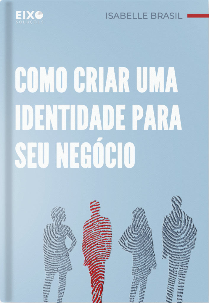 Como Criar Uma Identidade Para O Seu Negócio Eixo Soluções Empresariais 0053